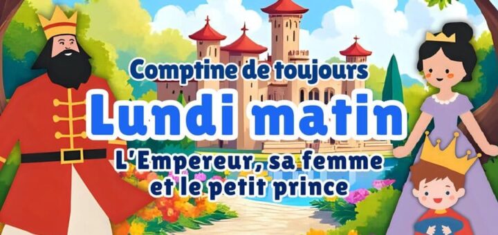 Comptine : Lundi matin - L'empereur, sa femme et le petit prince