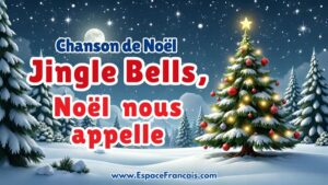 Chanson : Jingle Bells, Noël nous appelle - Chanson originale de Noël