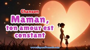 Chanson : Maman, ton amour est constant - Chanson pour la fête des mères Chanson : Maman, ton amour est constant